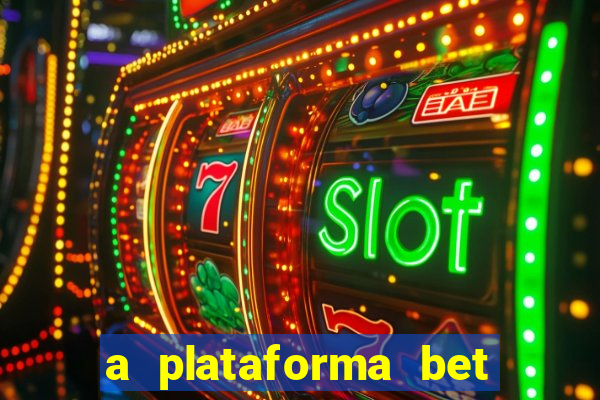 a plataforma bet paga mesmo