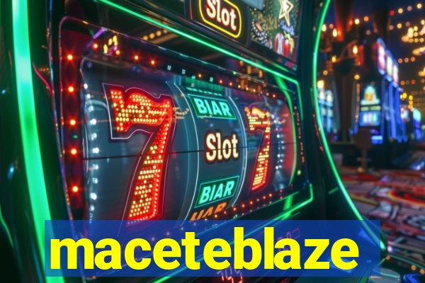 maceteblaze