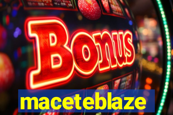 maceteblaze