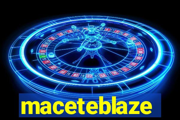 maceteblaze