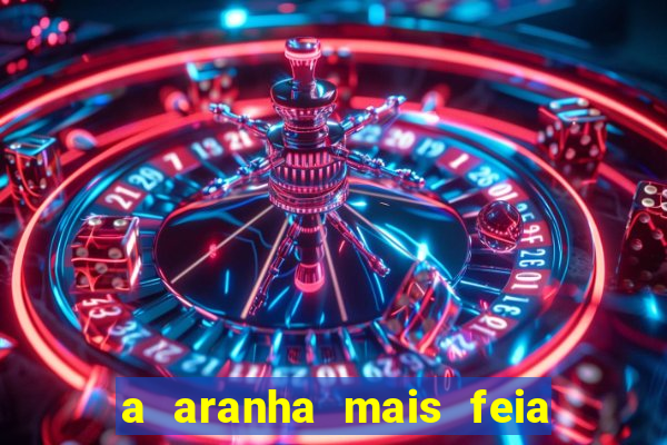 a aranha mais feia do mundo