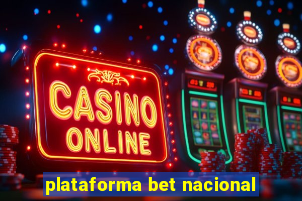 plataforma bet nacional