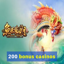 200 bonus casinos