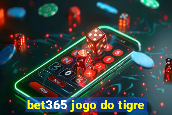 bet365 jogo do tigre