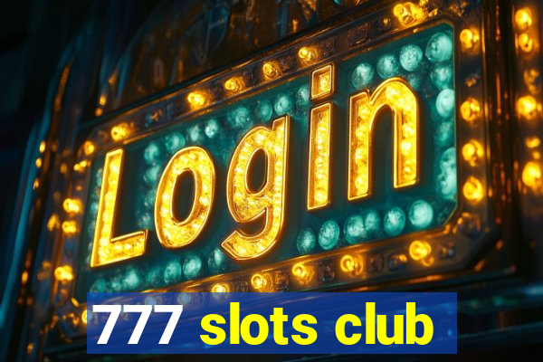 777 slots club