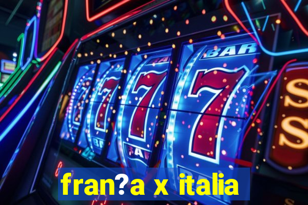 fran?a x italia