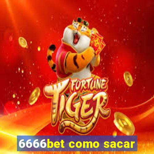 6666bet como sacar