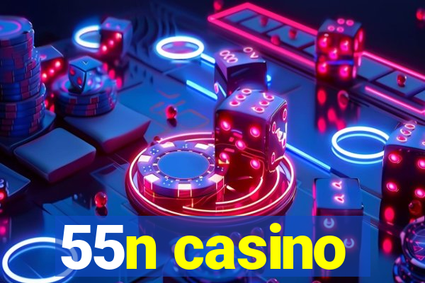 55n casino