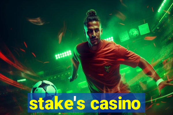 stake's casino