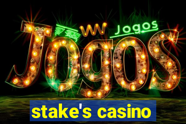 stake's casino