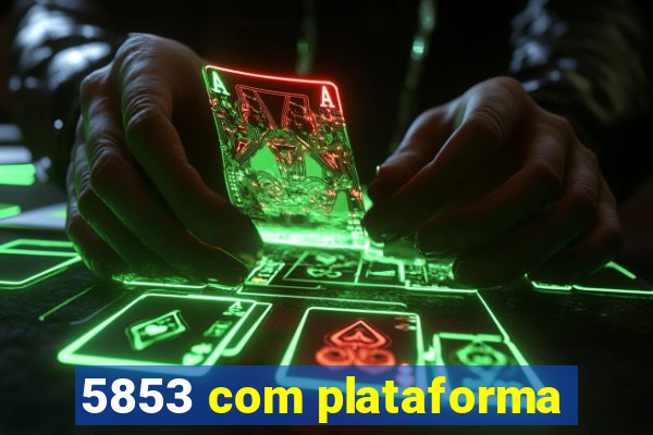 5853 com plataforma