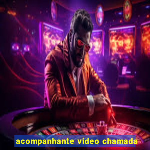 acompanhante video chamada