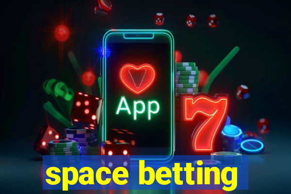 space betting