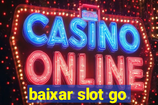 baixar slot go