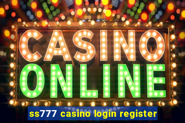 ss777 casino login register