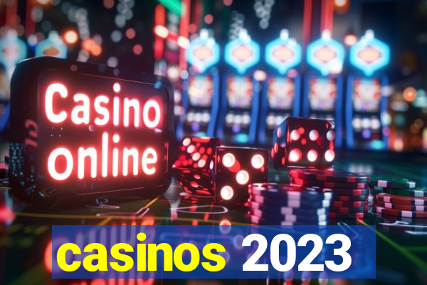 casinos 2023