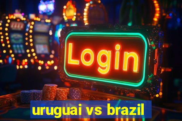 uruguai vs brazil