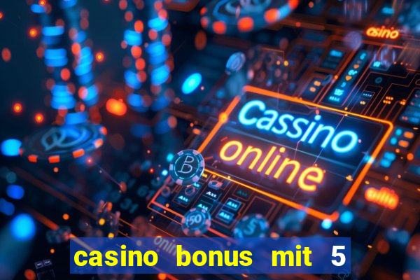 casino bonus mit 5 euro einzahlung