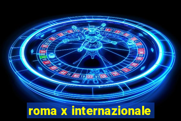 roma x internazionale