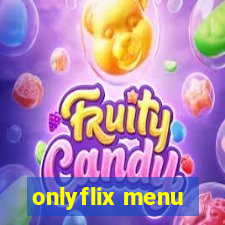 onlyflix menu