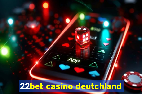 22bet casino deutchland