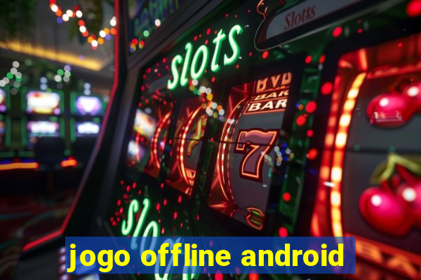 jogo offline android