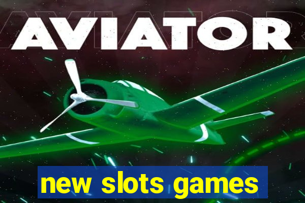 new slots games