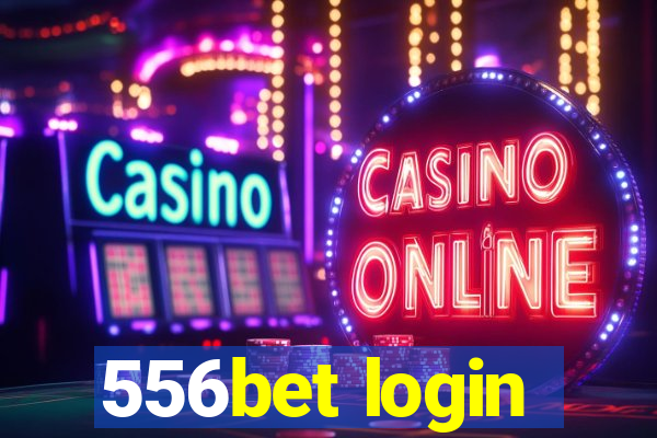 556bet login