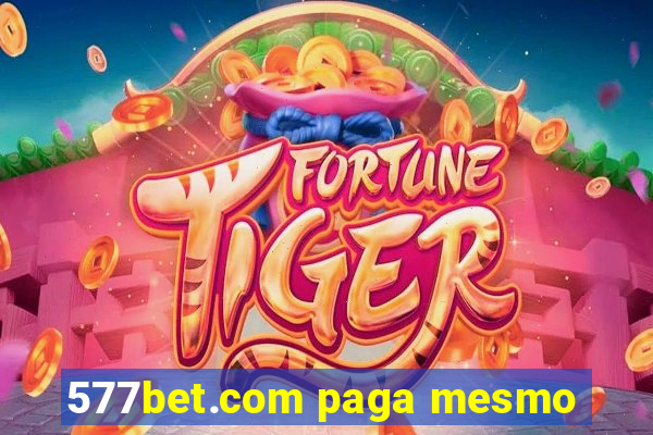 577bet.com paga mesmo