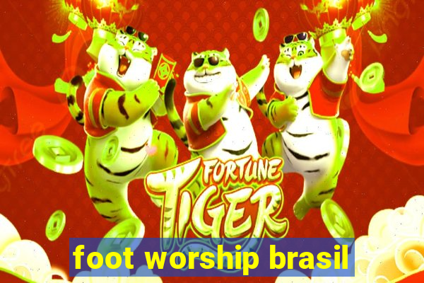 foot worship brasil