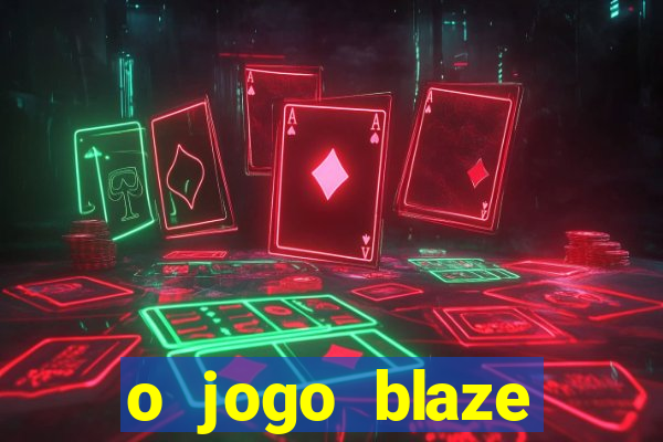 o jogo blaze casino paga mesmo