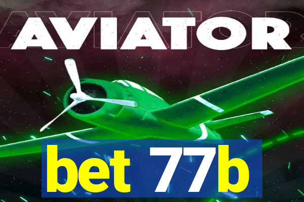 bet 77b