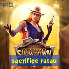 sacrifice ratau