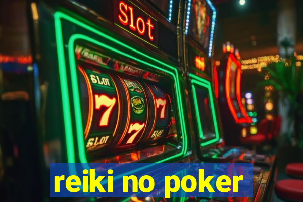 reiki no poker