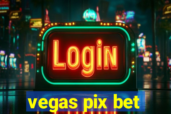 vegas pix bet