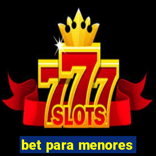 bet para menores