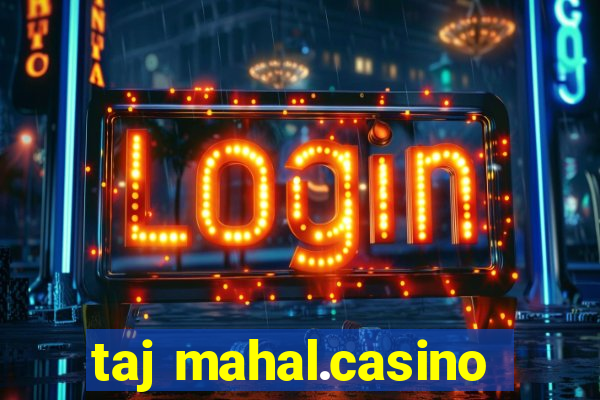 taj mahal.casino