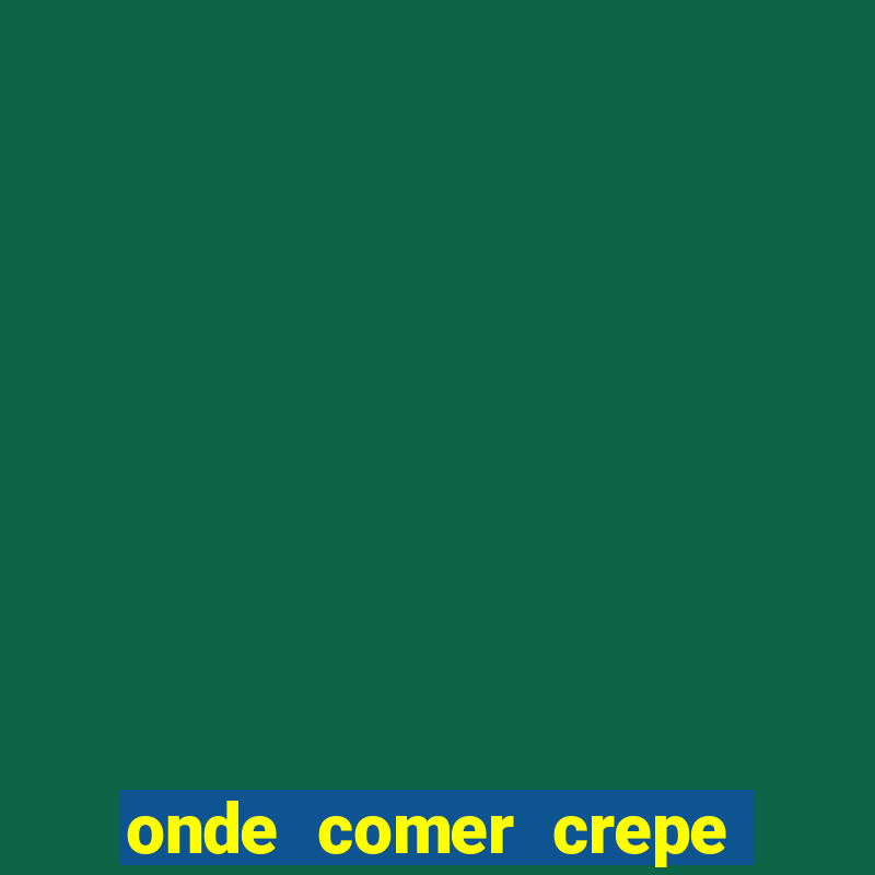 onde comer crepe em sp