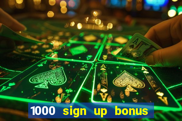 1000 sign up bonus casino no deposit bonus india