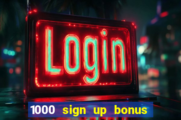 1000 sign up bonus casino no deposit bonus india