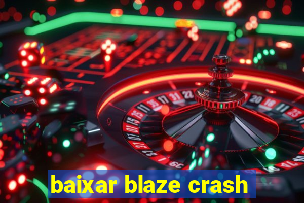 baixar blaze crash