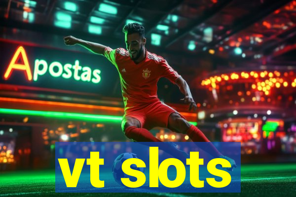 vt slots