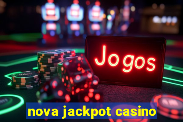 nova jackpot casino