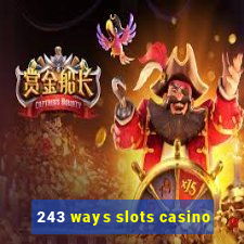 243 ways slots casino