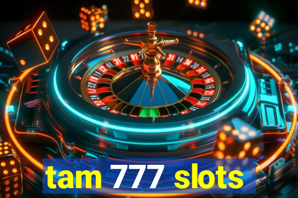 tam 777 slots