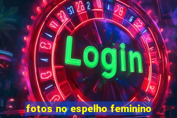 fotos no espelho feminino