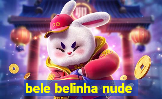 bele belinha nude