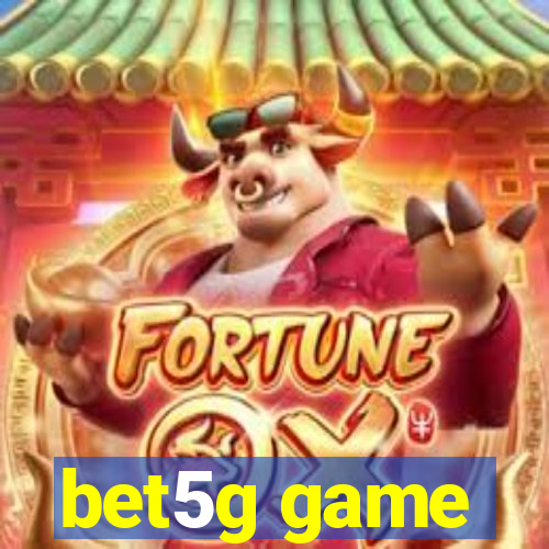 bet5g game