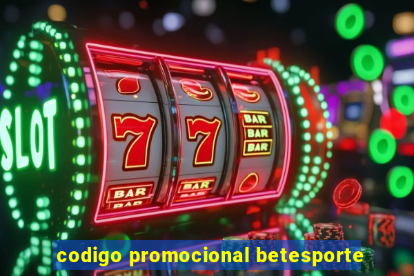 codigo promocional betesporte