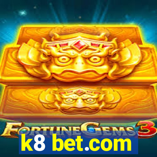 k8 bet.com